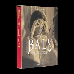 Bals: Legendary Costume Balls of the Twentieth Century